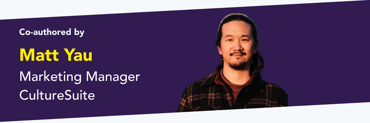 Blog co-authored by Matt Yau from CultureSuite